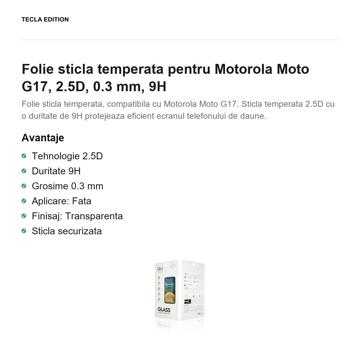 Folie sticla temperata pentru Motorola Moto G17, 2.5D, 0.3 mm, 9H