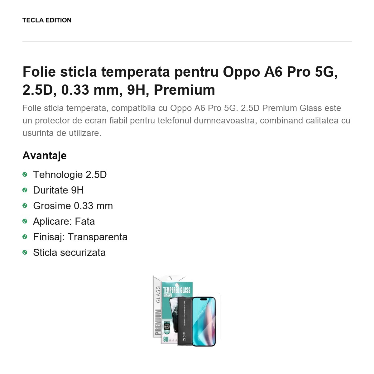 Folie sticla temperata pentru Oppo A6 Pro 5G, 2.5D, 0.33 mm, 9H, Premium