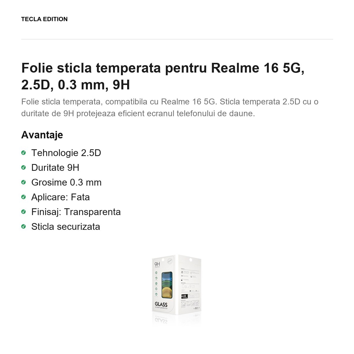 Folie sticla temperata pentru Realme 16 5G, 2.5D, 0.3 mm, 9H