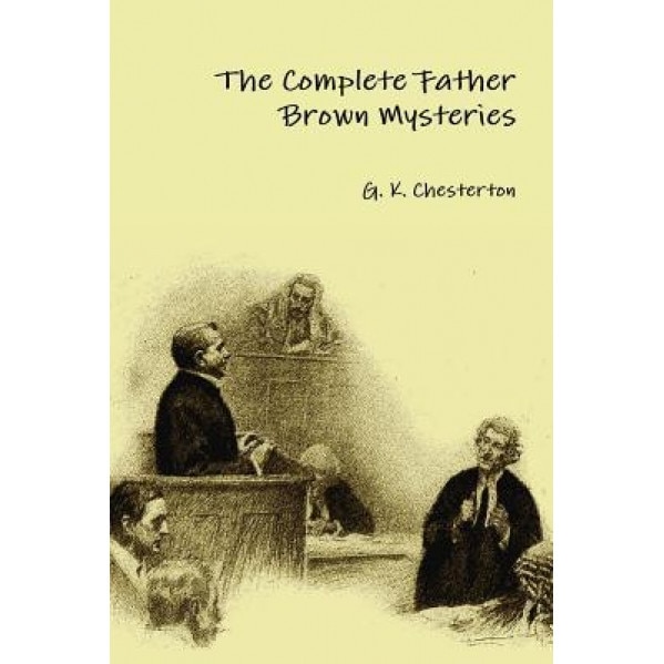 The Complete Father Brown Mysteries, G. K. Chesterton (Author)