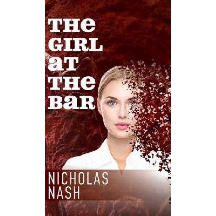 The Girl at the Bar, Nash Nicholas (Author)