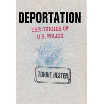 Deportation: The Origins of U.S. Policy, Torrie Hester (Author) Deportation: The Origins of U.S. Policy, Torrie Hester (Author)