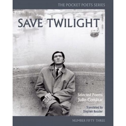 Save Twilight: Selected Poems: Pocket Poets No. 53, Julio Cortazar (Author)