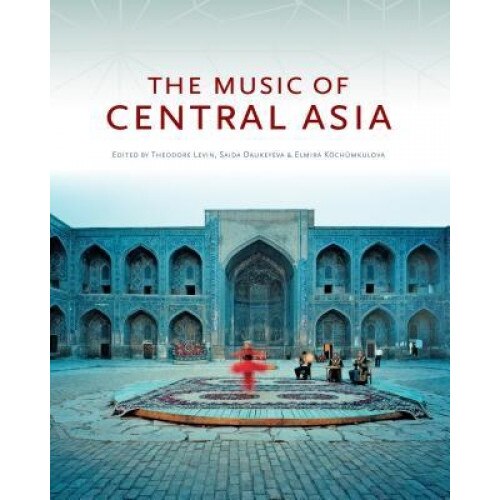 The Music of Central Asia, Theodore Levin (Editor)