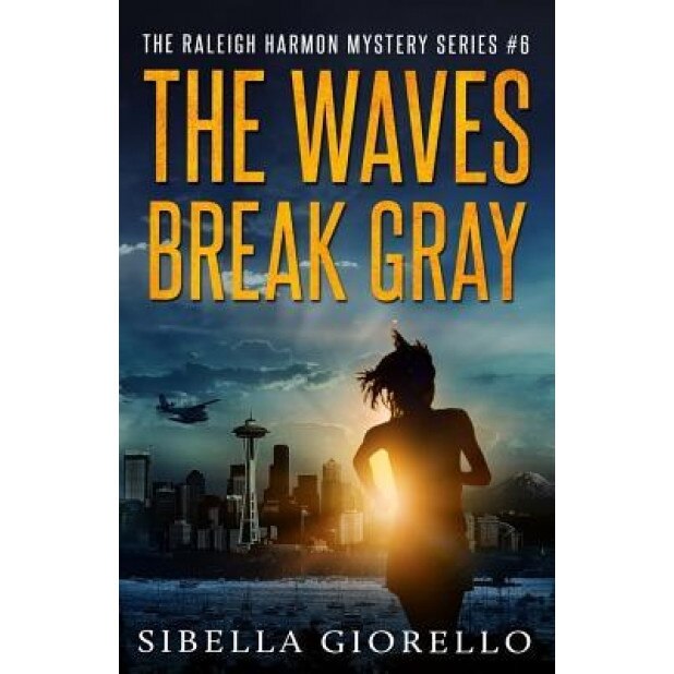 The Waves Break Gray: Book 6 in the Raleigh Harmon Mysteries, Sibella Giorello (Author)
