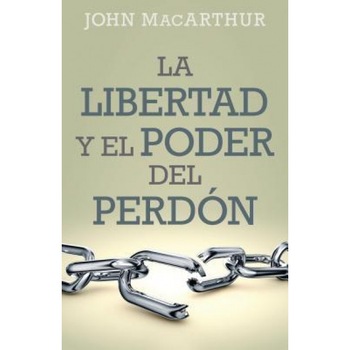 Libertad y El Poder del Perdon, John MacArthur (Author) Libertad y El Poder del Perdon, John MacArthur (Author)