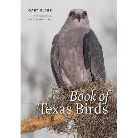 Book of Texas Birds, Gary Clark (Author)