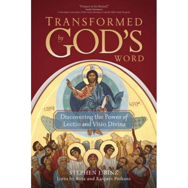 Transformed by God's Word: Discovering the Power of Lectio and VISIO Divina, Stephen J. Binz (Author)