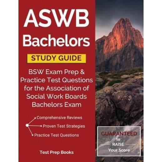 Aswb Bachelors Study Guide: Bsw Exam Prep & Practice Test Questions for the Association of Social Work Boards Bachelors Exam, Bsw Exam Prep Team (Author)