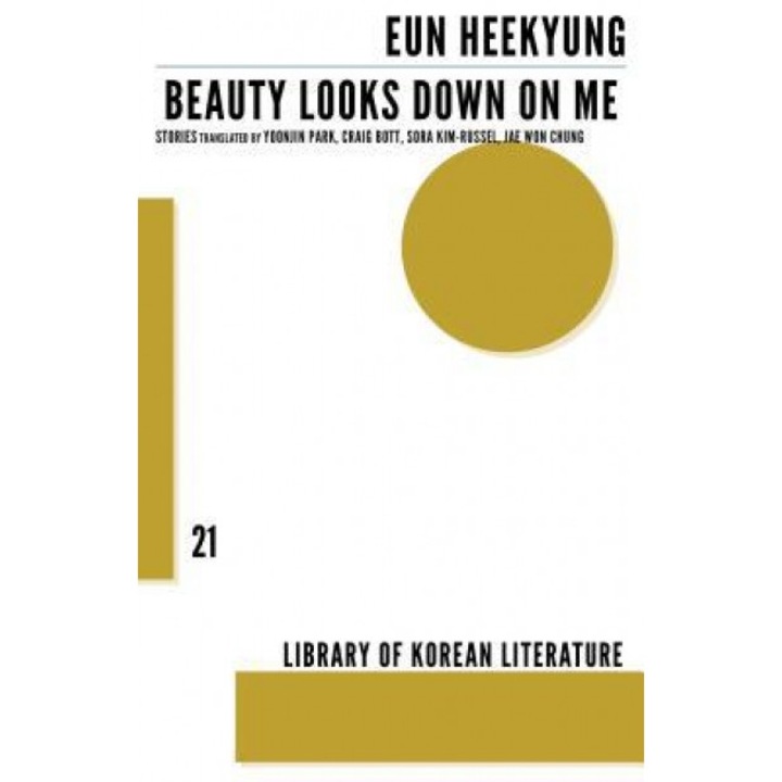Beauty Looks Down on Me, Eun Heekyung (Author)