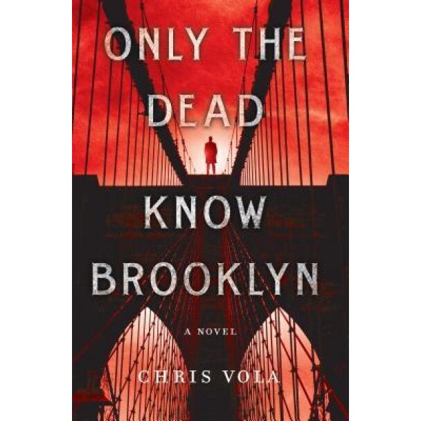Only the Dead Know Brooklyn, Chris Vola (Author)