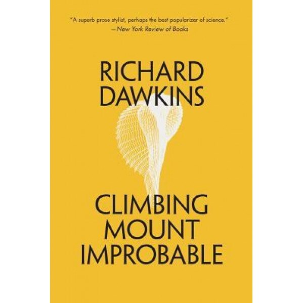 Climbing Mount Improbable, Richard Dawkins (Author)