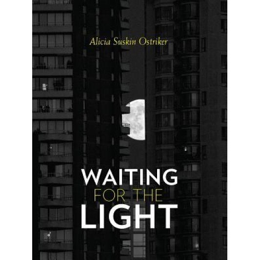 Waiting for the Light: New Poems, Alicia Ostriker (Author)
