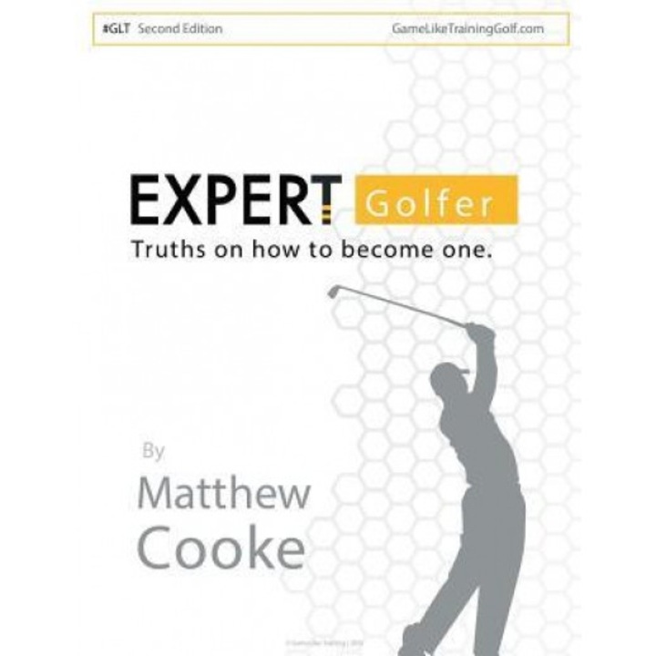 Expert Golfer: Truths on How to Become One, Matthew Cooke (Author)