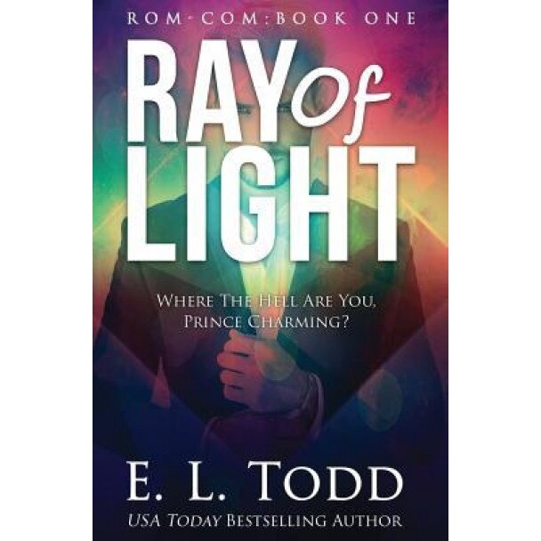 Ray of Light (Ray #1), E. L. Todd (Author)