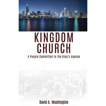 Kingdom Church, David a. Washington (Author) Kingdom Church, David a. Washington (Author)