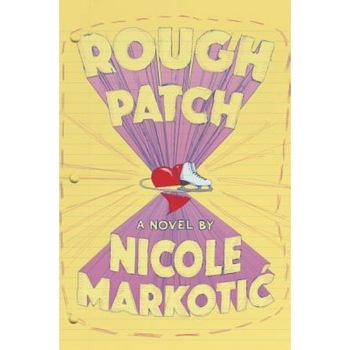 Rough Patch, Nicole Markotic (Author) Rough Patch, Nicole Markotic (Author)