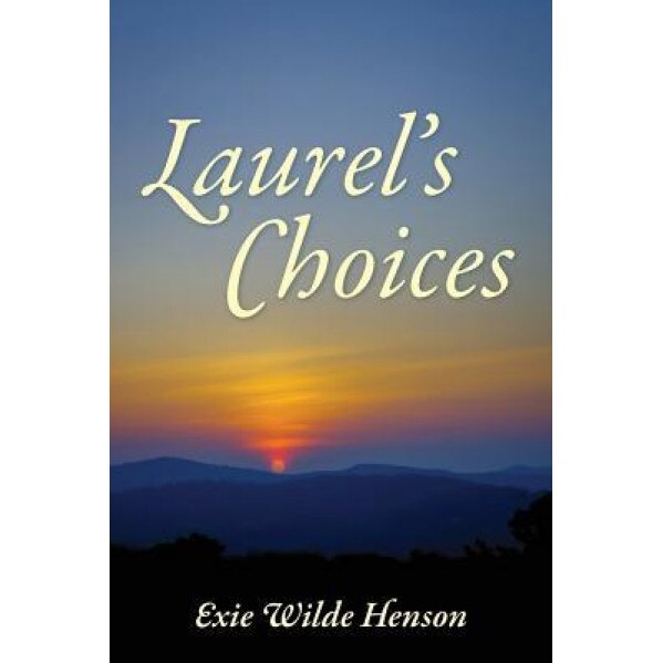 Laurel's Choices, Exie Wilde Henson (Author)