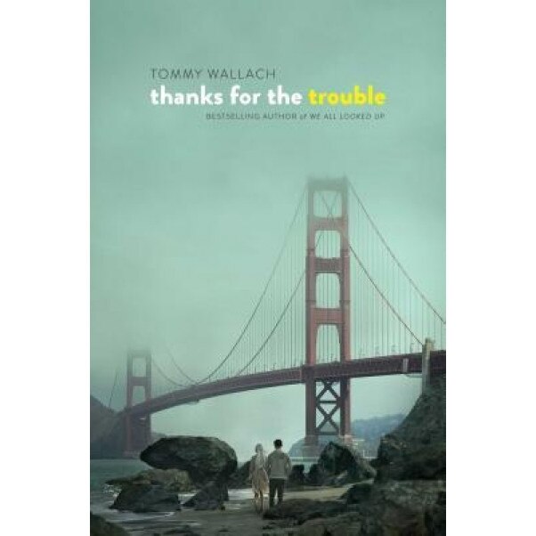 Thanks for the Trouble, Tommy Wallach (Author)