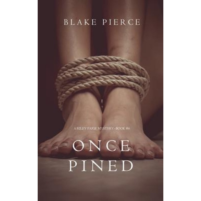 Once Pined (a Riley Paige Mystery-Book 6), Blake Pierce (Author)