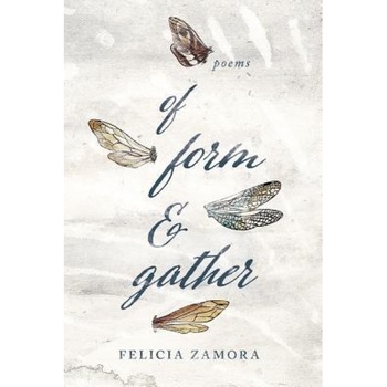 Of Form & Gather, Felicia Zamora (Author) Of Form & Gather, Felicia Zamora (Author)