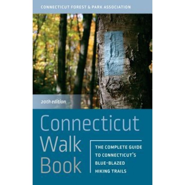 Connecticut Walk Book: The Complete Guide to Connecticut's Blue-Blazed Hiking Trails, Connecticut Forest (Author)