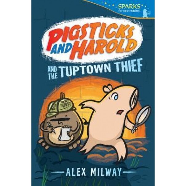 Pigsticks and Harold and the Tuptown Thief, Alex Milway (Author)