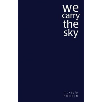 We Carry the Sky, McKayla Robbin (Author) We Carry the Sky, McKayla Robbin (Author)