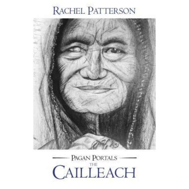 Pagan Portals - The Cailleach - Rachel Patterson (Author)