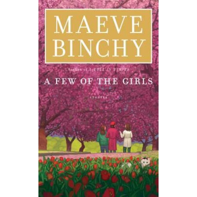 A Few of the Girls: Stories, Maeve Binchy (Author)