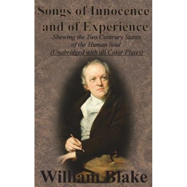 Songs of Innocence and of Experience: Shewing the Two Contrary States of the Human Soul (Unabridged with All Color Plates), William Blake (Author)