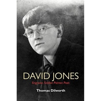 David Jones: Engraver, Soldier, Painter, Poet, Thomas Dilworth (Author) David Jones: Engraver, Soldier, Painter, Poet, Thomas Dilworth (Author)