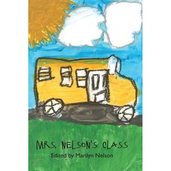 Mrs. Nelson's Class, Marilyn Nelson (Editor) Mrs. Nelson's Class, Marilyn Nelson (Editor)