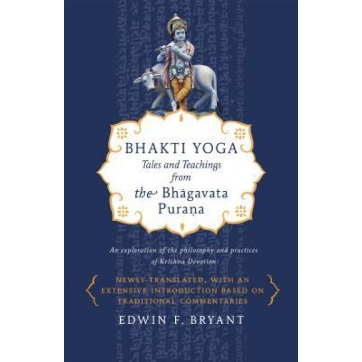 Bhakti Yoga: Tales and Teachings from the Bhagavata Purana, Edwin F. Bryant (Author)