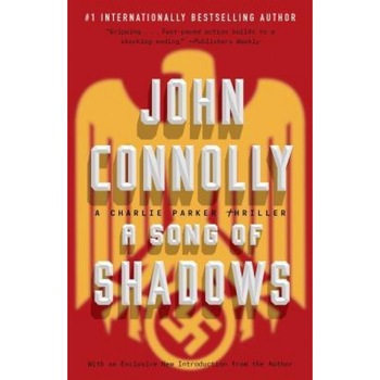 A Song of Shadows: A Charlie Parker Thriller, John Connolly (Author) A Song of Shadows: A Charlie Parker Thriller, John Connolly (Author)