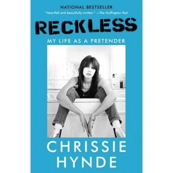 Reckless: My Life as a Pretender, Chrissie Hynde (Author) Reckless: My Life as a Pretender, Chrissie Hynde (Author)