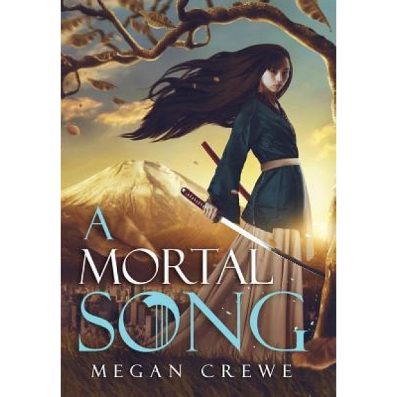 A Mortal Song, Megan Crewe (Author)