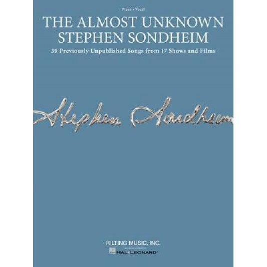 The Unknown Stephen Sondheim - Piano/Vocal Previously Unpublished Songs, Stephen Sondheim (Composer)