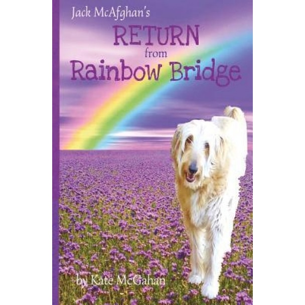 Jack McAfghan's Return from Rainbow Bridge, Kate McGahan (Author)