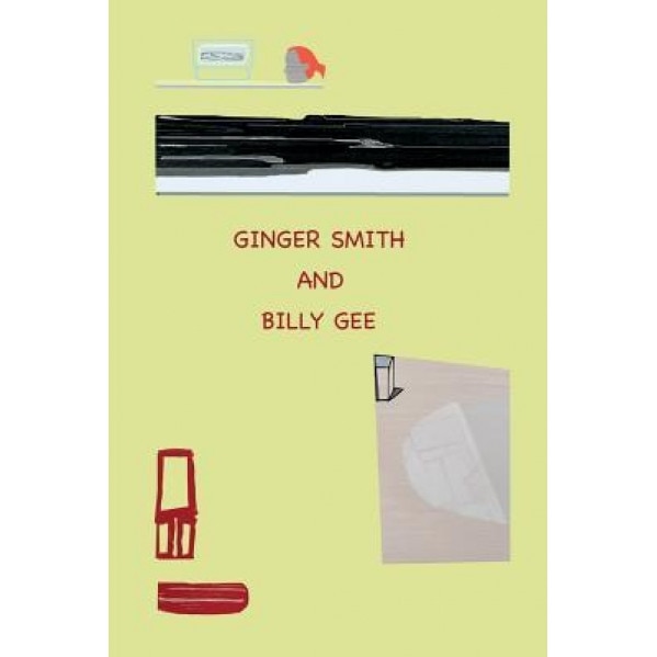 Ginger Smith and Billy Gee: An Optimistic and Utopian Tale, Frances Barth (Author)