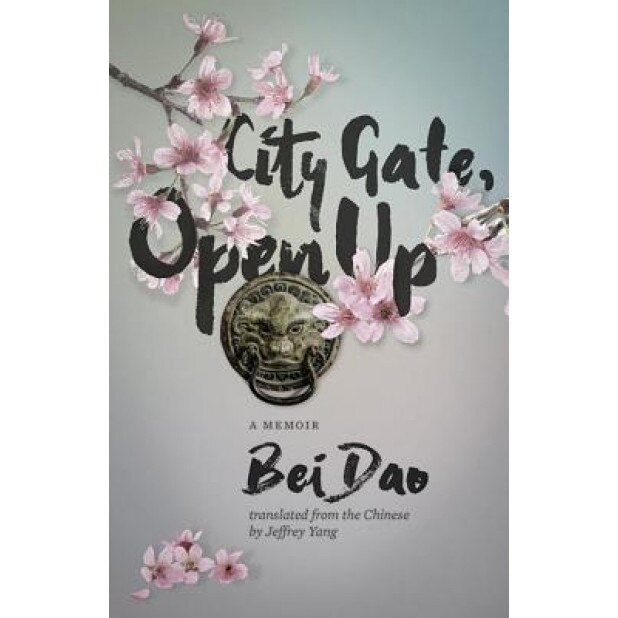 City Gate, Open Up, Bei Dao (Author)