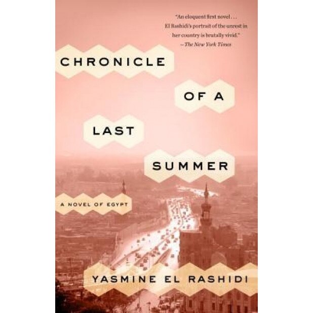 Chronicle of a Last Summer: A Novel of Egypt, Yasmine El Rashidi (Author)