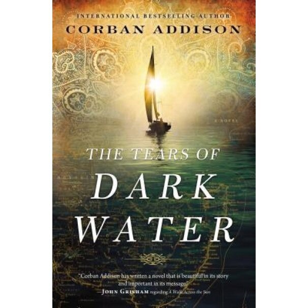 The Tears of Dark Water, Corban Addison (Author)
