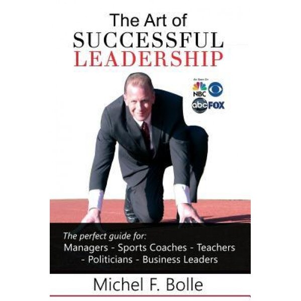 The Art of Successful Leadership, Michel F. Bolle (Author)