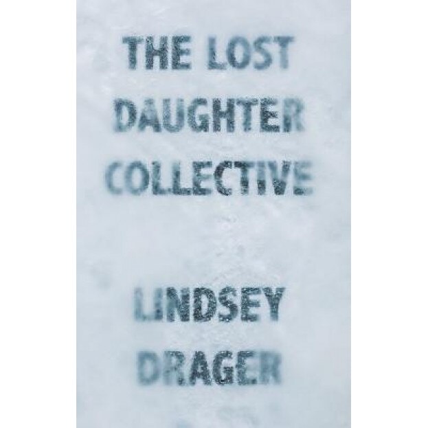 The Lost Daughter Collective, Lindsey Drager (Author)
