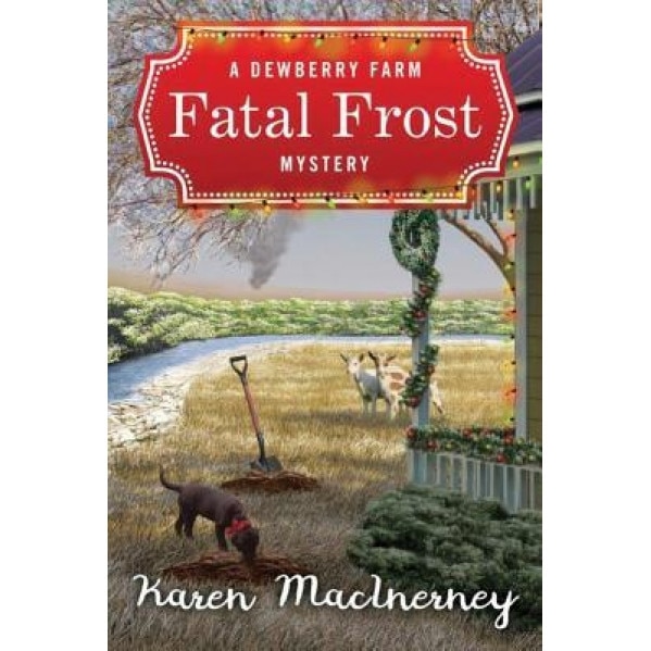 Fatal Frost: A Dewberry Farm Mystery, Karen MacInerney (Author)
