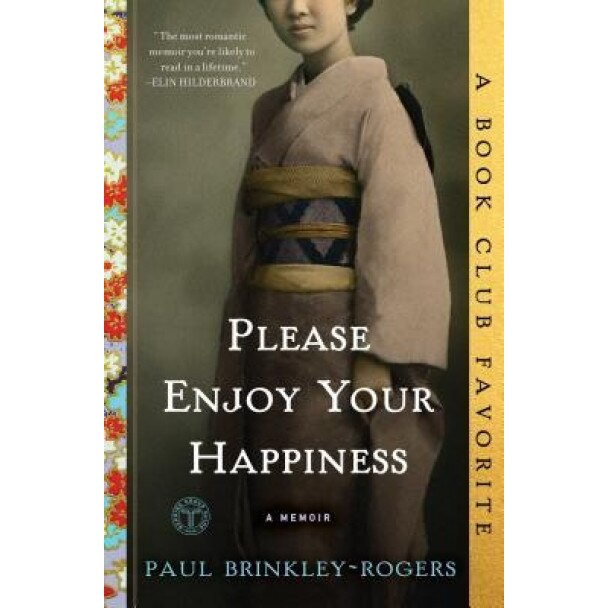 Please Enjoy Your Happiness: A Memoir, Paul Brinkley-Rogers (Author)