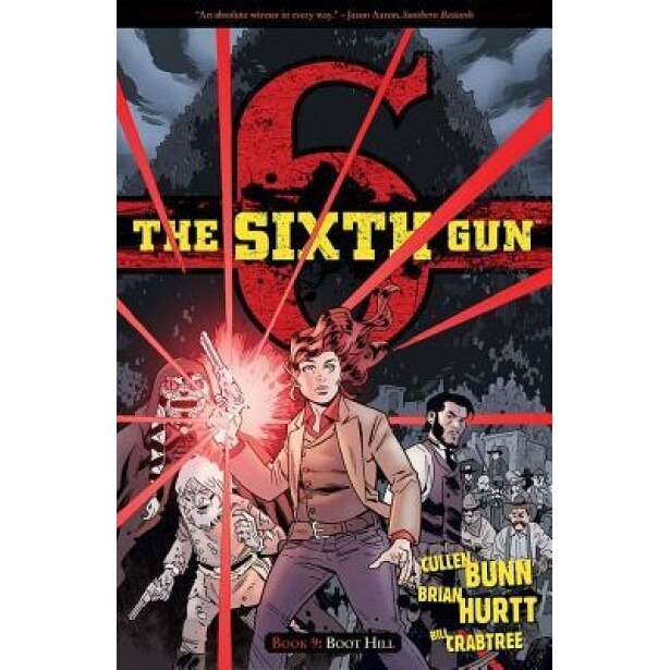The Sixth Gun Volume 9: Boot Hill, Cullen Bunn (Author)