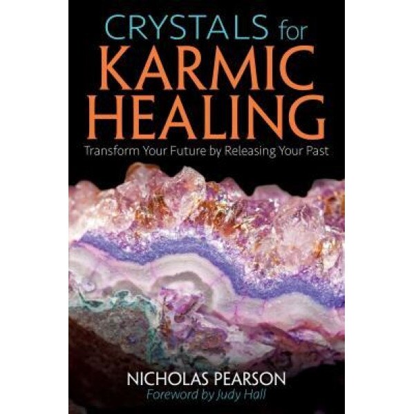 Crystals for Karmic Healing: Transform Your Future by Releasing Your Past - Nicholas Pearson (Author)
