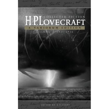 Collected Fiction Volume 3 (1931-1936): A Variorum Edition, H. P. Lovecraft (Author) Collected Fiction Volume 3 (1931-1936): A Variorum Edition, H. P. Lovecraft (Author)